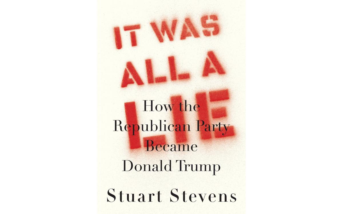 It Was All a Lie - Stuart Stevens [Tóm tắt]